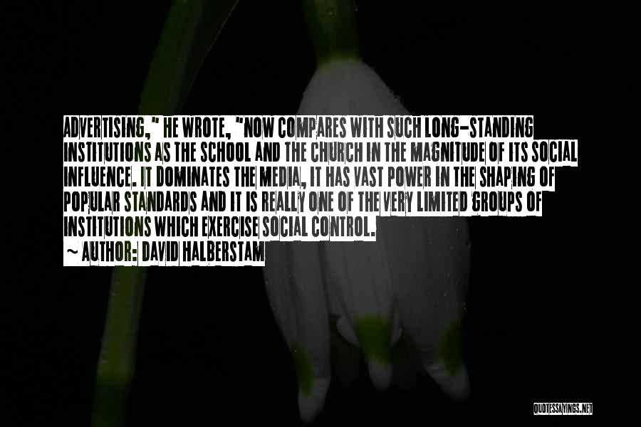 Social Institutions Quotes By David Halberstam