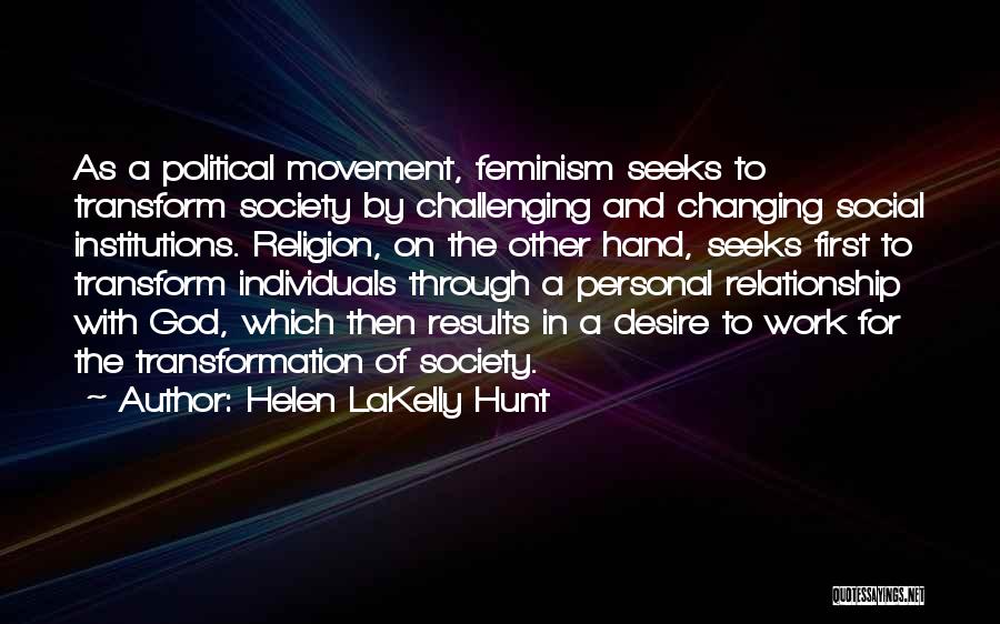 Social Institutions Quotes By Helen LaKelly Hunt