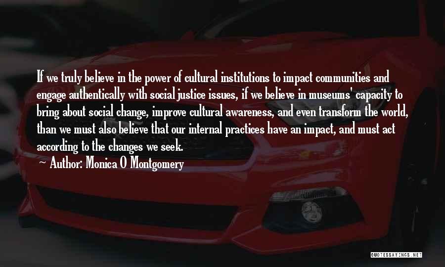 Social Institutions Quotes By Monica O Montgomery