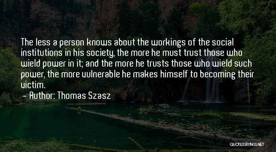 Social Institutions Quotes By Thomas Szasz