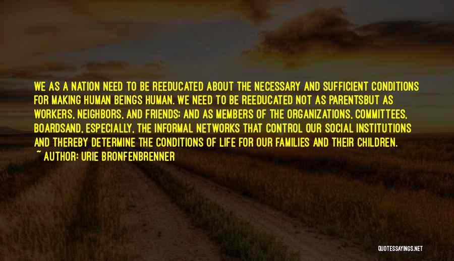 Social Institutions Quotes By Urie Bronfenbrenner