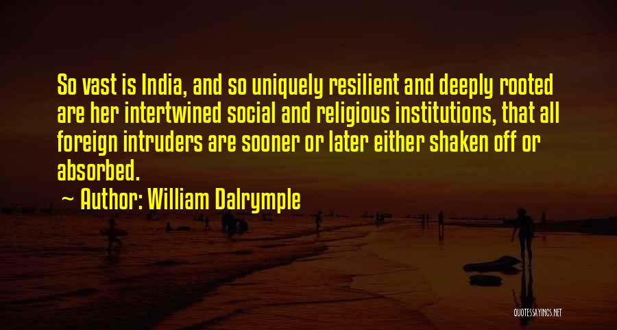 Social Institutions Quotes By William Dalrymple