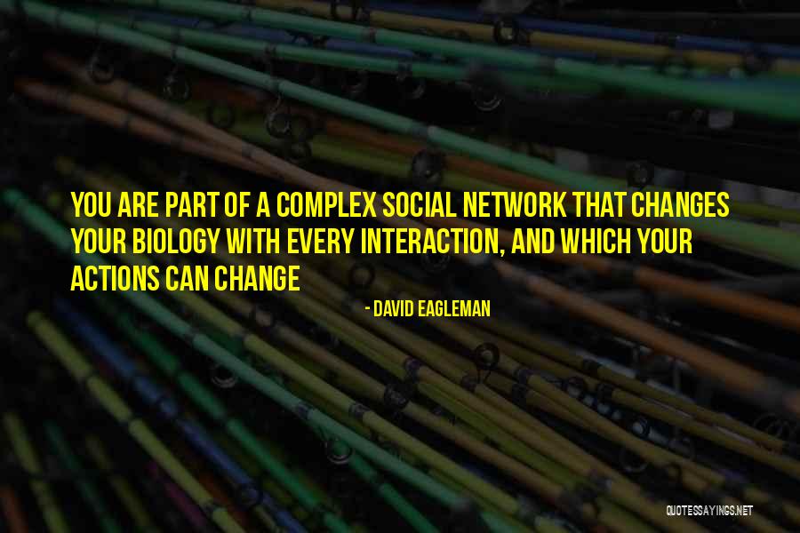 Social Interaction Quotes By David Eagleman