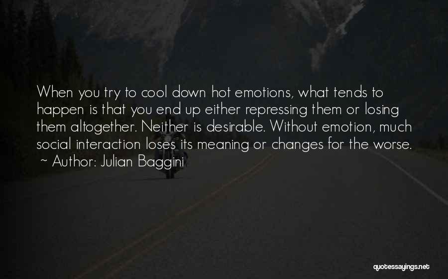 Social Interaction Quotes By Julian Baggini