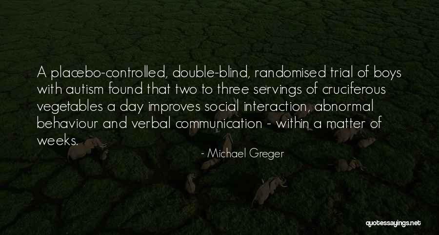 Social Interaction Quotes By Michael Greger