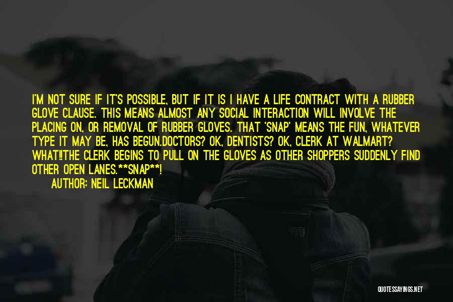 Social Interaction Quotes By Neil Leckman