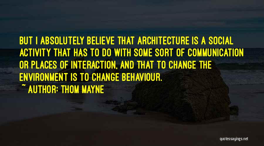 Social Interaction Quotes By Thom Mayne