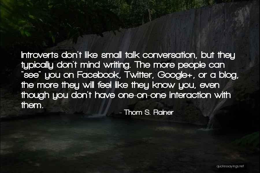 Social Interaction Quotes By Thom S. Rainer