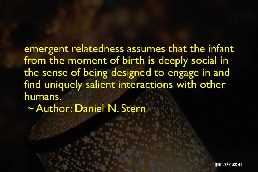 Social Interactions Quotes By Daniel N. Stern