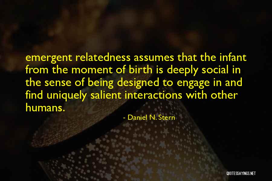 Social Interactions Quotes By Daniel N. Stern