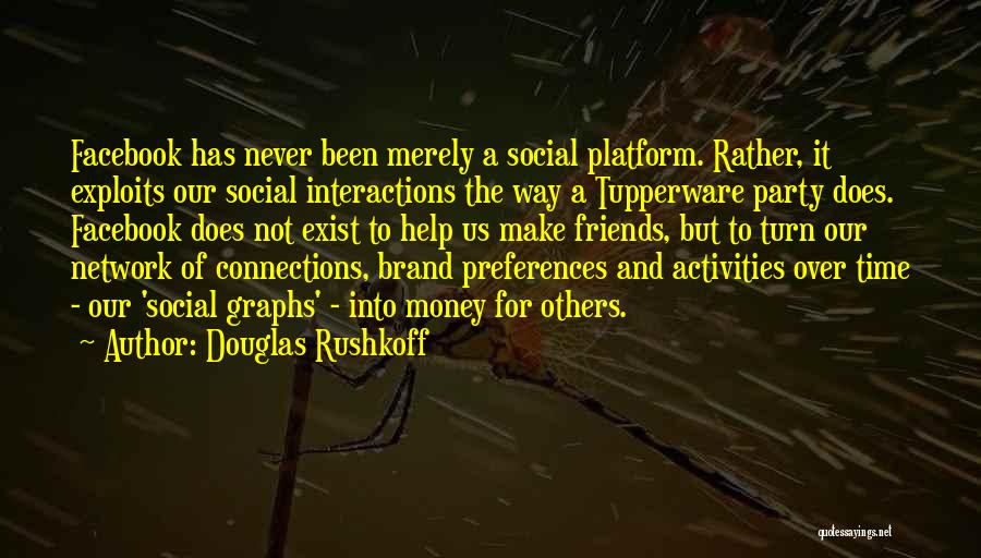 Social Interactions Quotes By Douglas Rushkoff