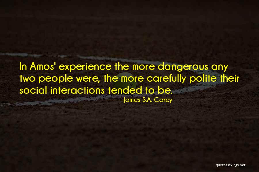 Social Interactions Quotes By James S.A. Corey