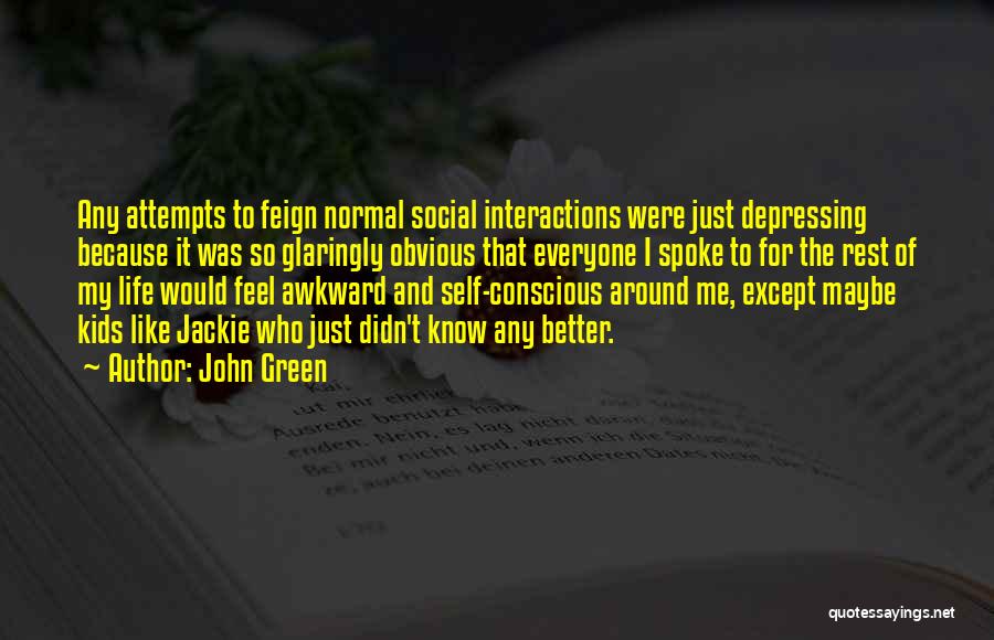 Social Interactions Quotes By John Green