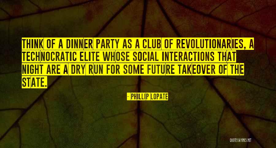 Social Interactions Quotes By Phillip Lopate