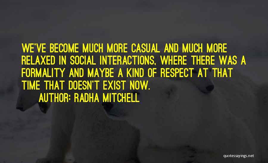 Social Interactions Quotes By Radha Mitchell