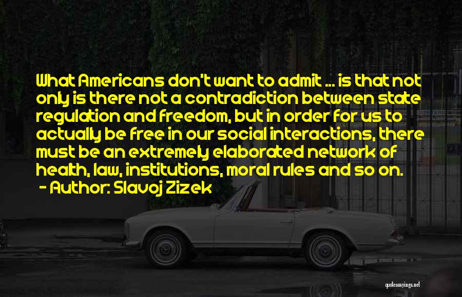 Social Interactions Quotes By Slavoj Zizek