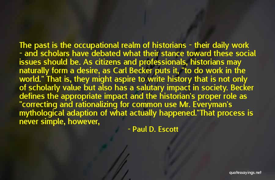 Social Issue Quotes By Paul D. Escott