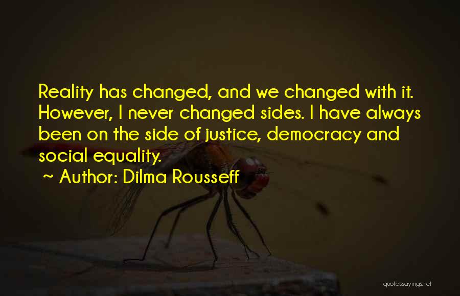 Social Justice Equality Quotes By Dilma Rousseff