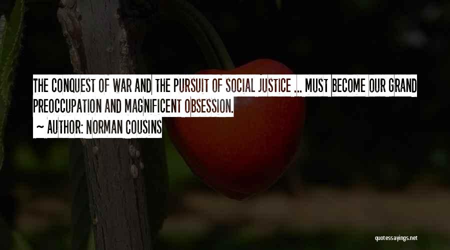 Social Justice Quotes By Norman Cousins