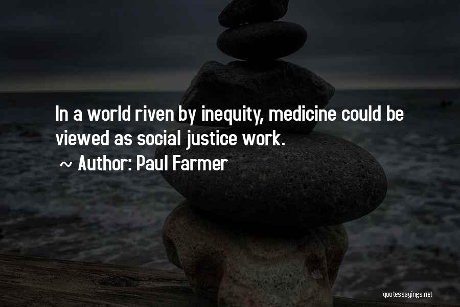 Social Justice Quotes By Paul Farmer