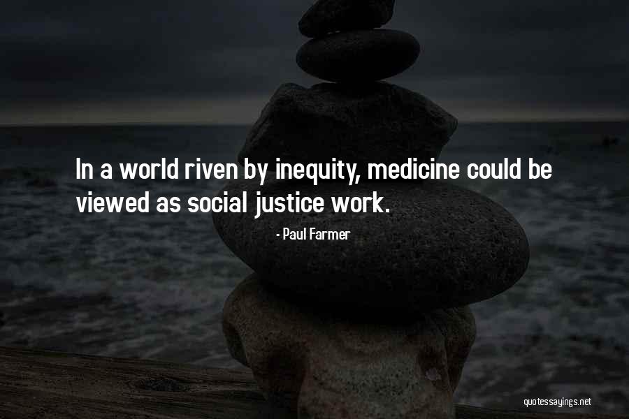 Social Justice Quotes By Paul Farmer