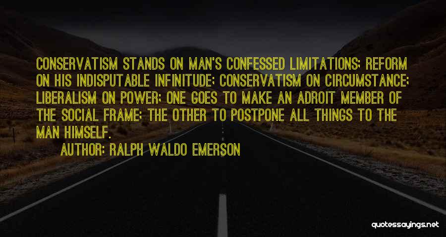 Social Liberalism Quotes By Ralph Waldo Emerson