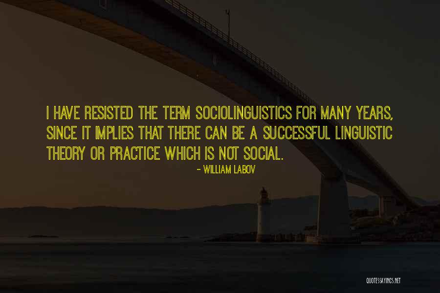 Social Linguistic Quotes By William Labov Social Linguistic Quotes By William Labov