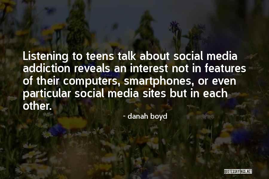 Social Media Addiction Quotes By Danah Boyd