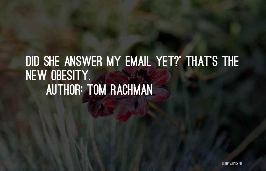 Social Media Addiction Quotes By Tom Rachman