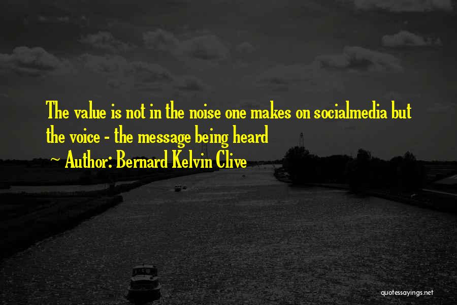Social Media And Communication Quotes By Bernard Kelvin Clive