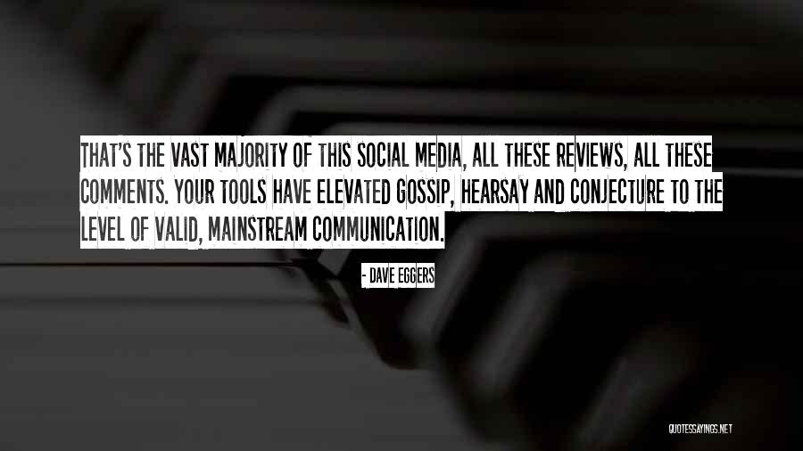 Social Media And Communication Quotes By Dave Eggers