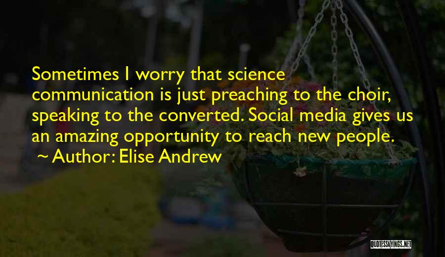 Social Media And Communication Quotes By Elise Andrew