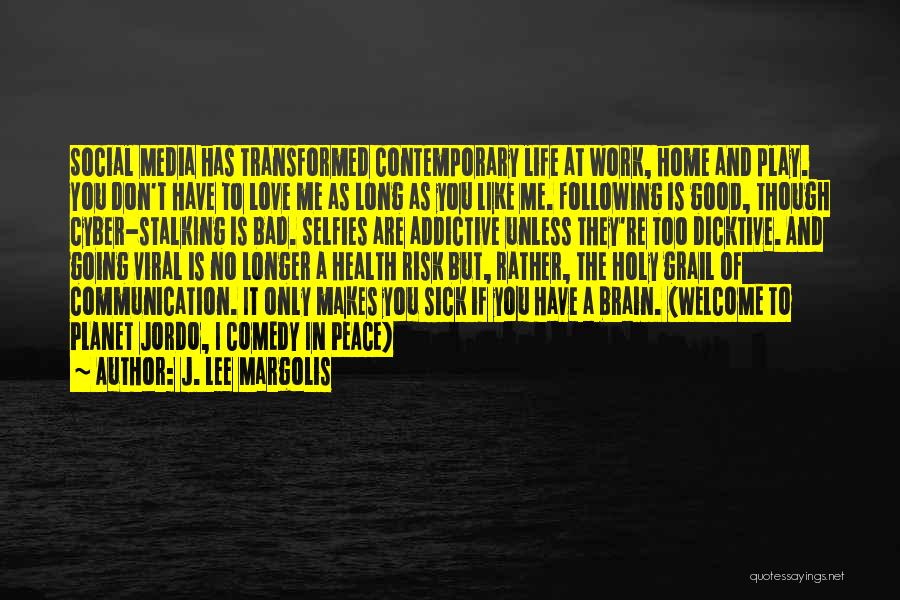 Social Media And Communication Quotes By J. Lee Margolis
