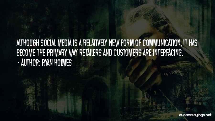 Social Media And Communication Quotes By Ryan Holmes