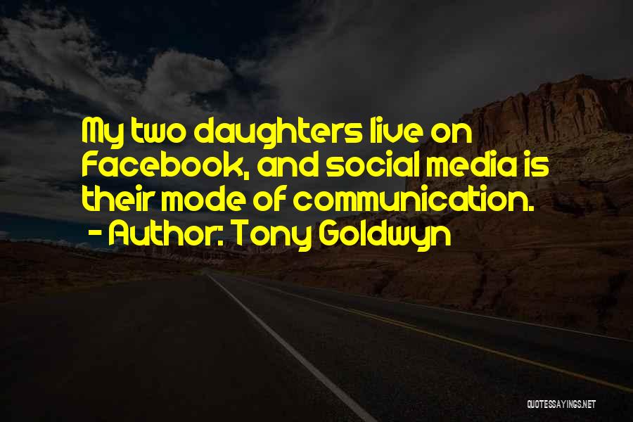 Social Media And Communication Quotes By Tony Goldwyn