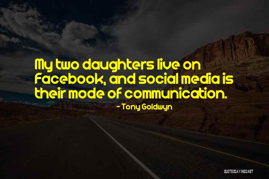 Social Media And Communication Quotes By Tony Goldwyn