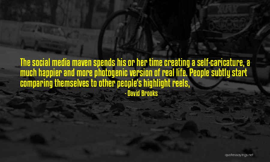 Social Media And Comparing Ourselves Quotes By David Brooks Social Media And Comparing Ourselves Quotes By David Brooks