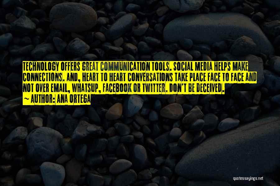 Social Media And Technology Quotes By Ana Ortega