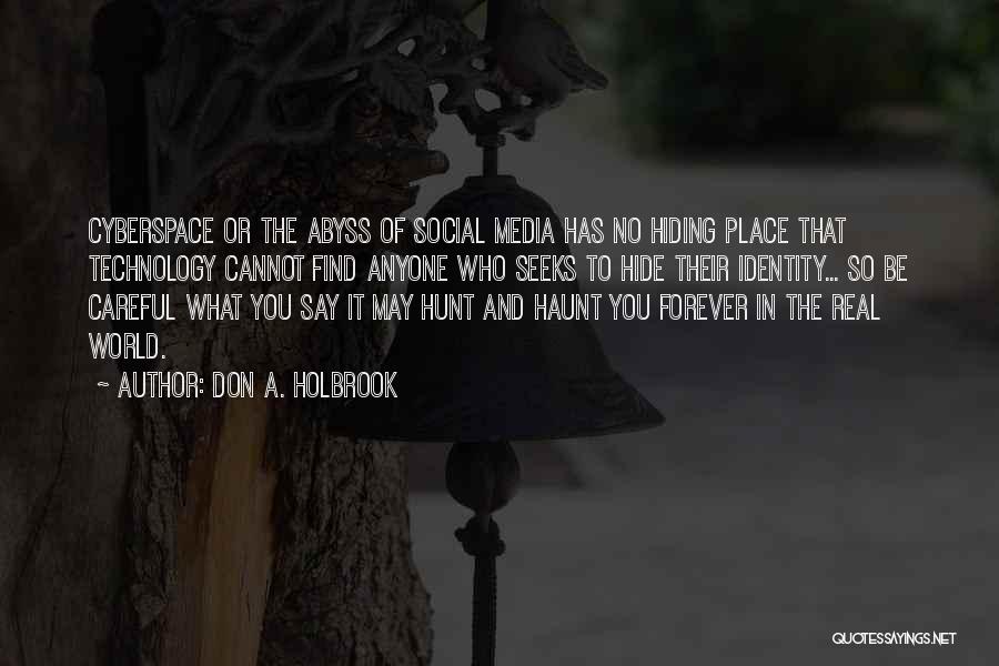 Social Media And Technology Quotes By Don A. Holbrook