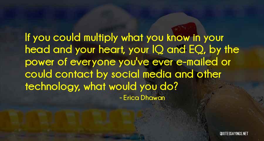 Social Media And Technology Quotes By Erica Dhawan