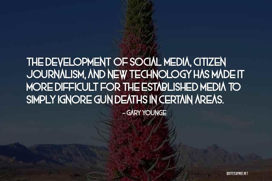 Social Media And Technology Quotes By Gary Younge