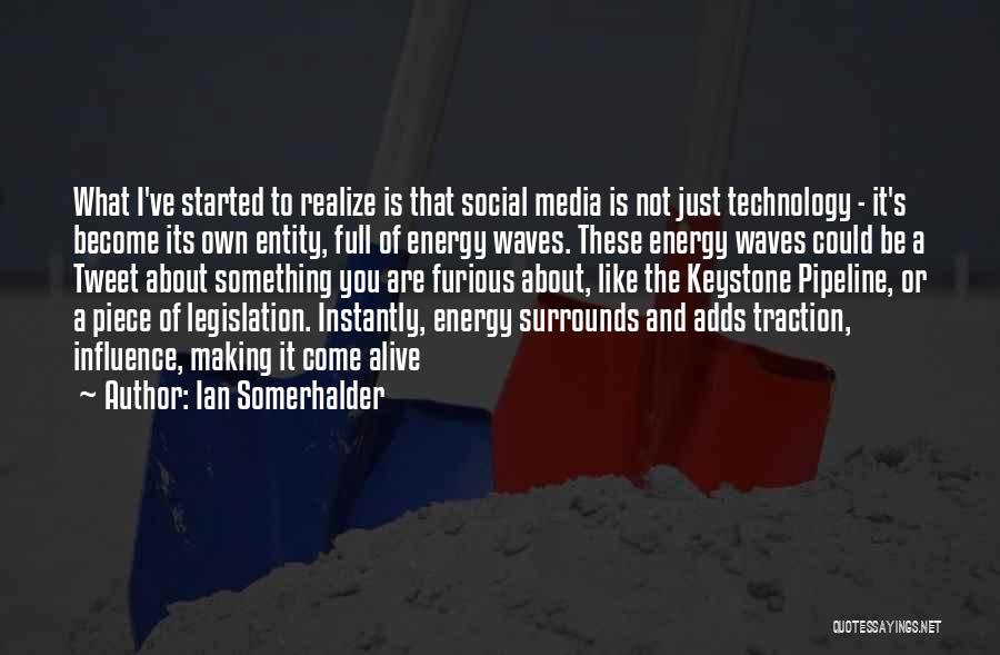Social Media And Technology Quotes By Ian Somerhalder