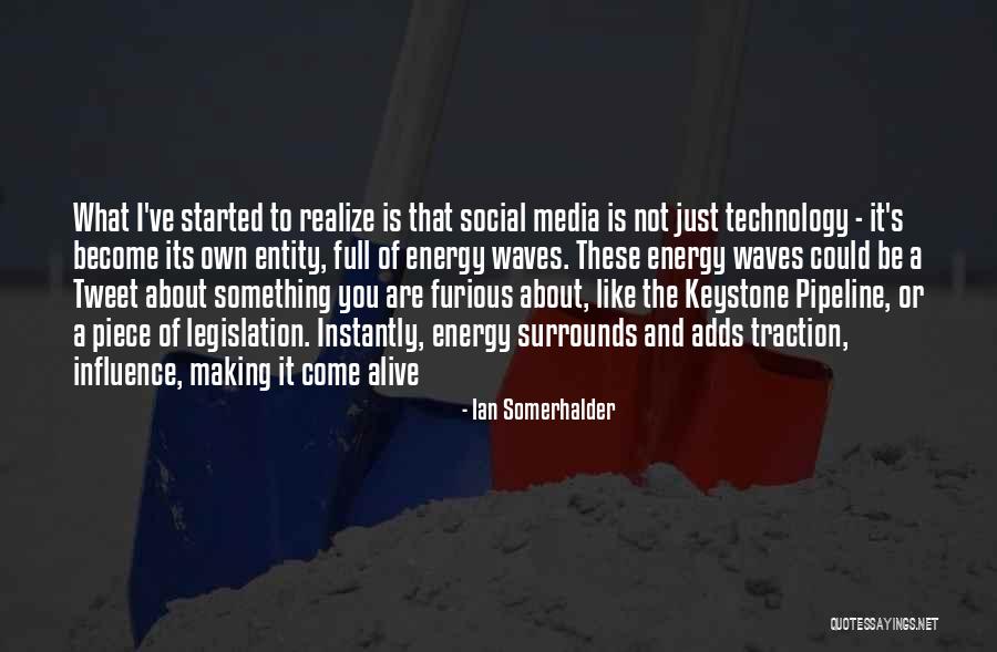 Social Media And Technology Quotes By Ian Somerhalder