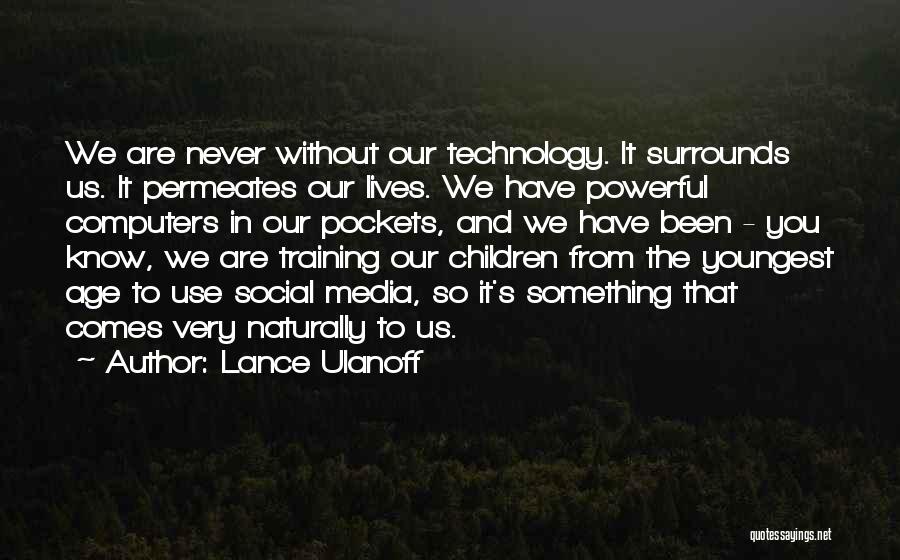 Social Media And Technology Quotes By Lance Ulanoff