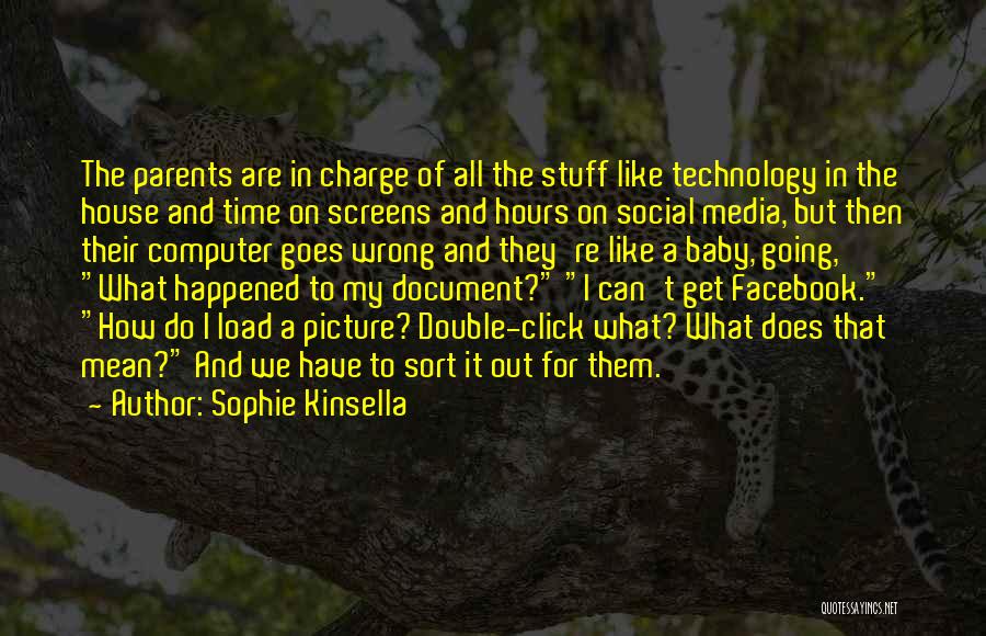 Social Media And Technology Quotes By Sophie Kinsella