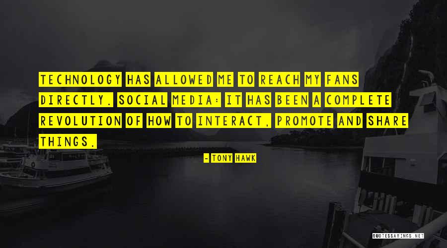 Social Media And Technology Quotes By Tony Hawk