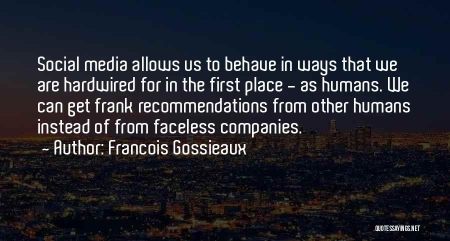 Social Media Business Quotes By Francois Gossieaux