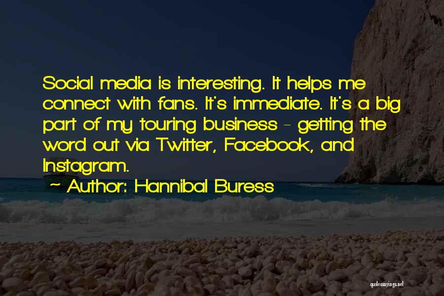 Social Media Business Quotes By Hannibal Buress