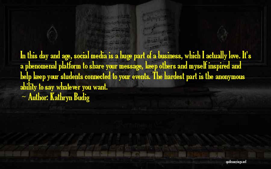 Social Media Business Quotes By Kathryn Budig
