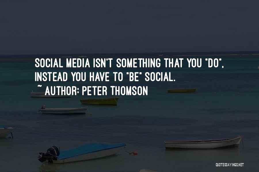 Social Media Business Quotes By Peter Thomson